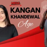 Kangan Khandelwal Age