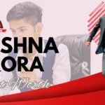 Krishna Arora Net Worth