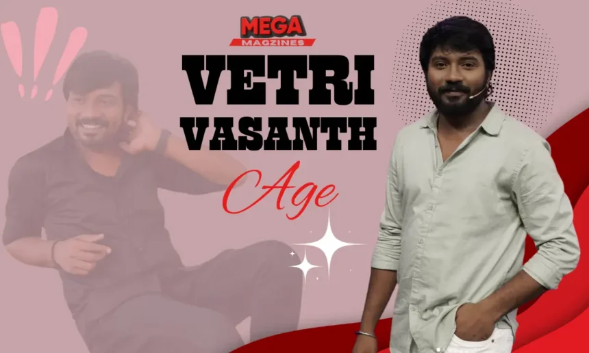 vetri vasanth age