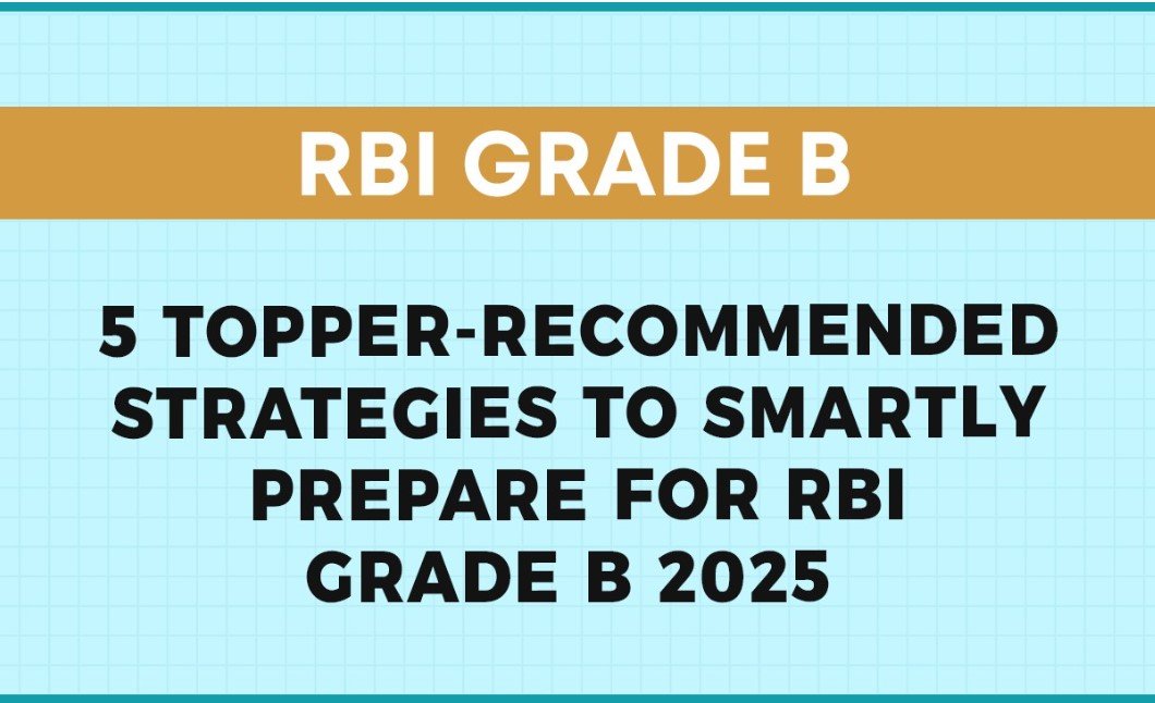 5 Topper-Recommended Strategies to Smartly Prepare for RBI Grade B 2025
